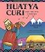 Book Huatya Curi and the Five Condors: A Huarochiri Myth (Lilly, Melinda. Latin American Tales and Myths.)