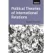 Political Theories of International Relations: From Thucydides to the Present