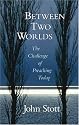 Between Two Worlds: The Challenge of Preaching Today