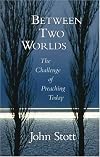 Between Two Worlds : The Art of Preaching in the Twentieth Century