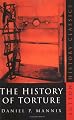 The History of Torture (Sutton History Classics)
