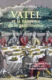 Revue Fayard  / Vatel et la naissance de la gastronomie