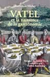 VATEL ET LA NAISSANCE DE LA GASTRONOM...
