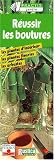 R�ussir les boutures : Les Plantes d'int�rieur, les plantes fleuries, les plantes arbustes