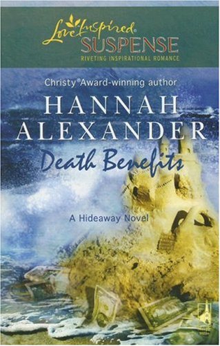 Death Benefits (Hideaway Series #8) (Steeple Hill Love Inspired Suspense #60)