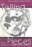 Telling Pieces: Art As Literacy in Middle School Classes