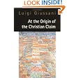 At the Origin of the Christian Claim