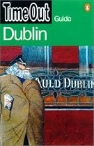 "Time Out" Guide to Dublin ("Time Out" Guides)