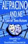 Al Pacino . . .and Me: A Tale of Two Actors