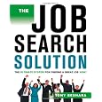 The Job Search Solution: The Ultimate System for Finding a Great Job Now!