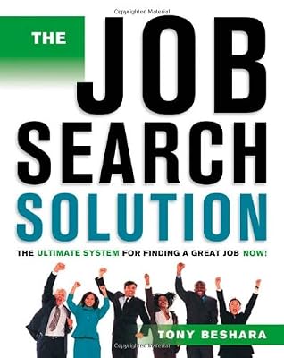 The Job Search Solution: The Ultimate System for Finding a Great Job Now!