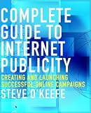 Review John Wiley & Sons  / Complete Guide to Internet Publicity: Creating and Launching Successful Online Campaigns