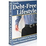 Totally Debt Free Lifestyle Learn How You Can End the Fear and Worry Created by Bad Credit and Debt Collectors 51QMHY%2BsDQL. SL160 Totally Debt Free Lifestyle Learn How You Can End the Fear and Worry Created by Bad Credit and Debt Collectors