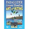 Paraglider Ground Handling and the Art of Kiting