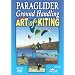 Paraglider Ground Handling and the Art of Kiting