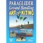 Paraglider Ground Handling and the Art of Kiting