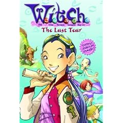 W.I.T.C.H. Chapter Book: The Last Tear - Book #5 (W.I.T.C.H. Chapter Books)