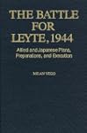 The Battle for Leyte, 1944: Allied an...