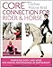 Core Connection for Rider and Horse: Preparing Body and Mind for Riding Performance in Partnership