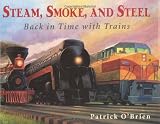 Buy : Steam, Smoke, and Steel: Back in Time with Trains