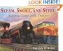 Steam, Smoke, and Steel: Back in Time with Trains