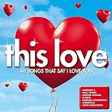 This Love: 40 Songs That Say I Love You