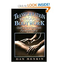 Transformation Through Bodywork: Using Touch Therapies to Find Inner Peace