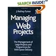 Managing Web Projects: The Management of Large Projects and Programmes for Web-Space Delivery