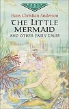 The Little Mermaid and Other Fairy Tales (Evergreen Classics)