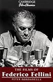 The Films of Federico Fellini (Cambridge Film Classics)