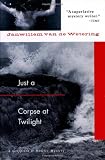 Just a Corpse at Twilight: A Grijpstra and De Gier Mystery