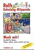 Rolfs neue Schulweg-Hitparade, Mach mit!: Das Heft fuer Kinder: Singen, spielen, malen, basteln und raten. Mit wichtigen Tips fuer Muetter und Vaeter