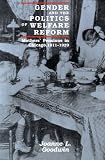 Gender and the Politics of Welfare Reform: Mothers Pensions in Chicago, 1911-1929 (Women in Culture and Society Series)