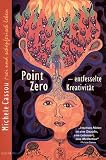 Point Zero: Entfesselte Kreativitaet