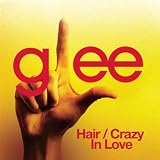 GLEE CAST-HAIR / CRAZY IN LOVE (GLEE CAST VERSION)