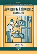 Autonomous Maintenance for Operators (Shopfloor Series)