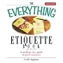 The Everything Etiquette Book: A Modern-Day Guide to Good Manners (Everything Series)