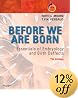 Before We Are Born: Essentials of Embryology and Birth Defects With STUDENT CONSULT Online Access (Before We Are Born: Essentials of Embryology & Birth Defects)