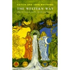 The Western Way: Omnibus vol 1 The Native Tradition & Vol 2 The Hermetic Tradition  (Arkana S.): A Practical Guide to the Western Mystery Tradition: The Native Tradition AND Vol 1