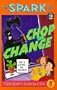 Chop & Change 2 (Spark Files) (Bk.2)
