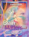 Brain Matters: Translating Research into Classroom Practice