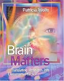 Brain Matters: Translating Research into Classroom Practice