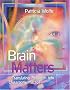 Brain Matters: Translating Research into Classroom Practice