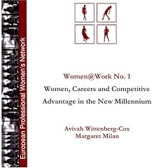 Women@work : Women, Careers and Competitive Advantage in the New Millennium