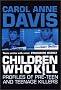 Children Who Kill: Profiles of Pre-Teen and Teenage Killers (A & B Crime)