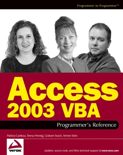 Access 2003 VBA Programmer's Reference, by Patricia Cardoza, Teresa Hennig, Graham Seach, Armen Stein Access 2003 VBA Programmer's Reference, by Patricia Cardoza, Teresa Hennig, Graham Seach, Armen Stein