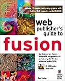  : Web Publisher's Guide to Fusion: Your Step-by-Step Project Book to Designing Incredible Web Pages with NetObject's Fusion