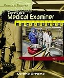 Careers as a Medical Examiner (Careers in Forensics)