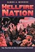Hellfire Nation: The Politics of Sin in American History