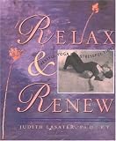 Relax and Renew: Restful Yoga for Stressful Times